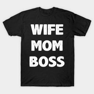 Wife Mom Boss T-Shirt